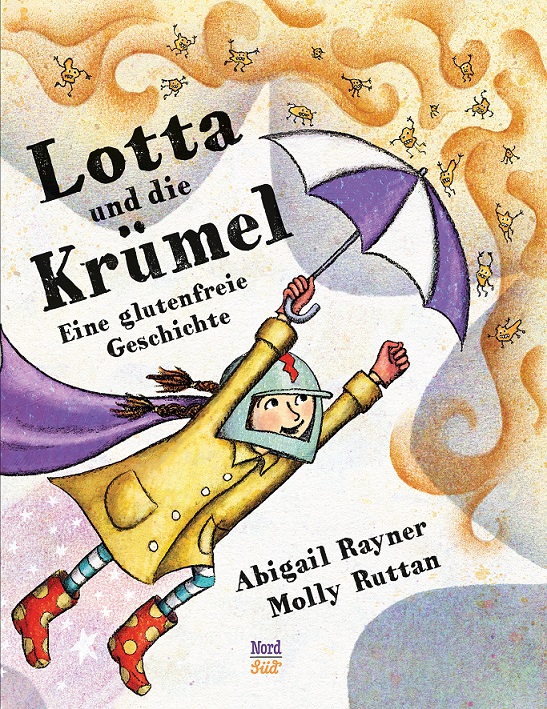 Lotta und die Krümel – Eine glutenfreie Geschichte (Abigail Rayner & Molly Ruttan)